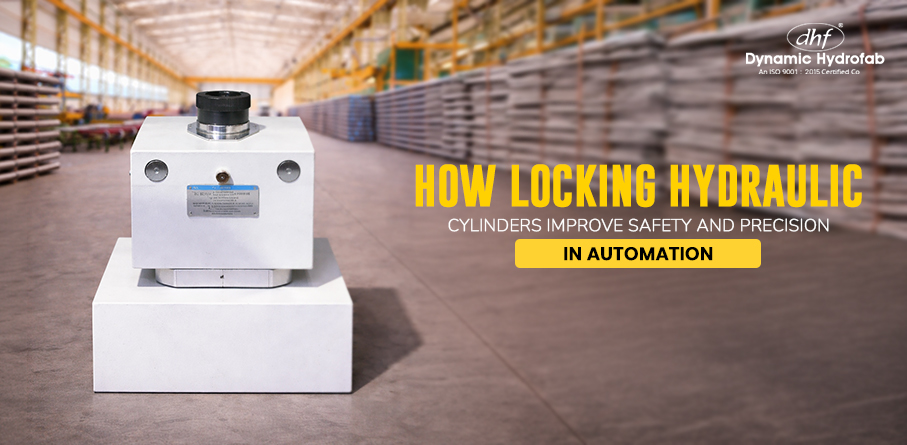 How Locking Hydraulic Cylinders Improve Safety and Precision in Automation