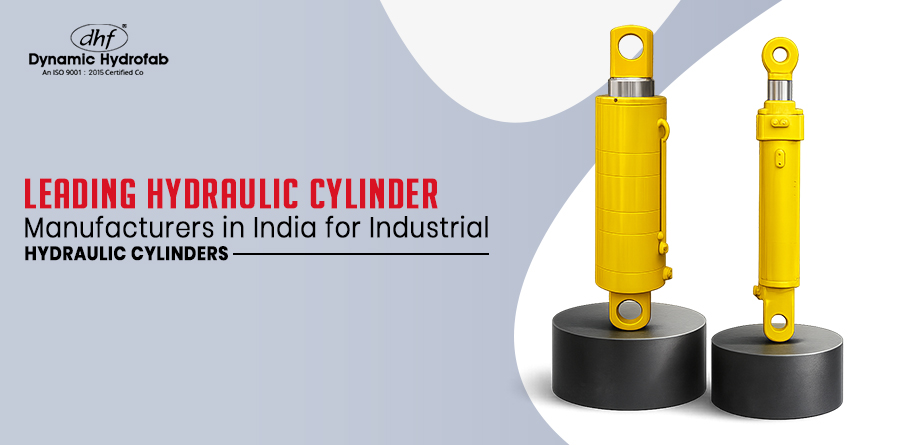 Leading Hydraulic Cylinder Manufacturers in India for Industrial Hydraulic Cylinders