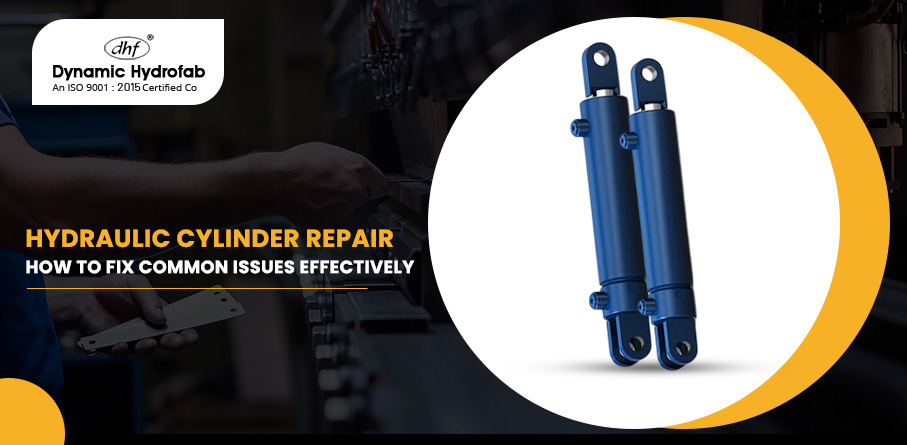 Hydraulic Cylinder Repair: How to Fix Common Issues Effectively